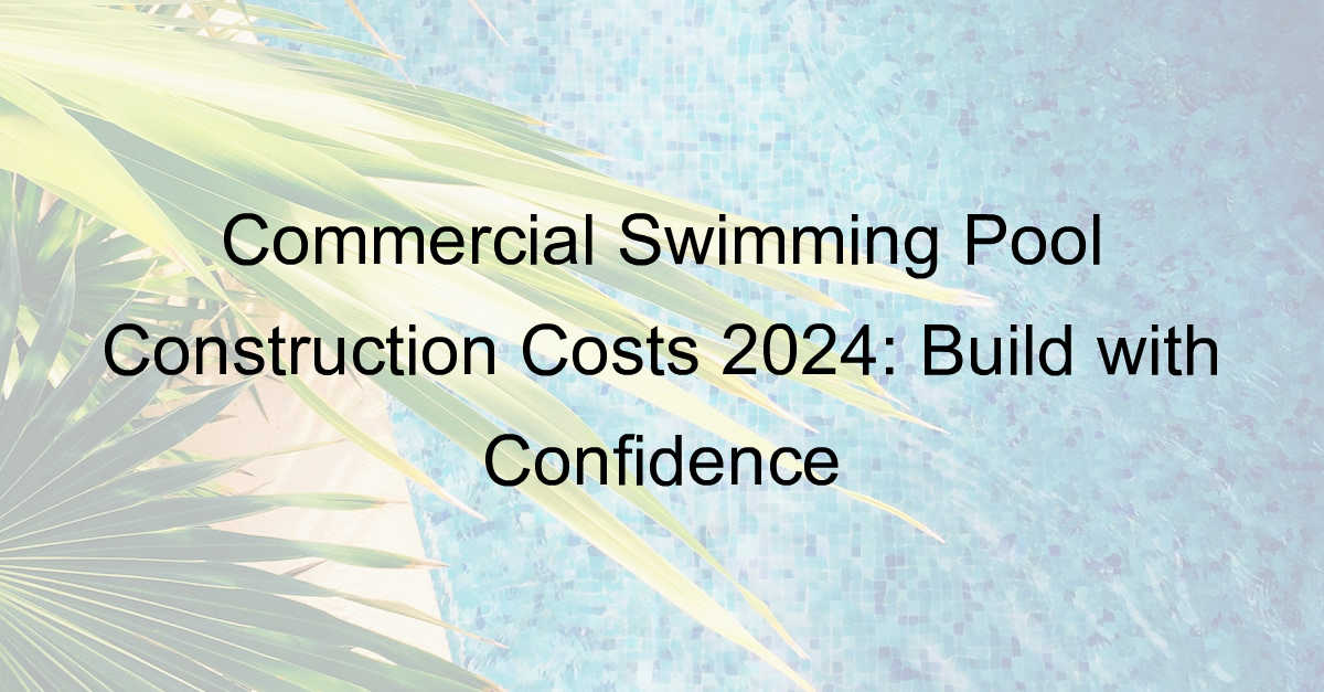 commercial swimming pool construction costs