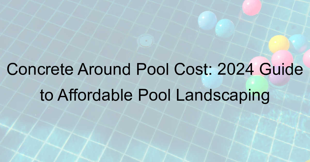 concrete around pool cost