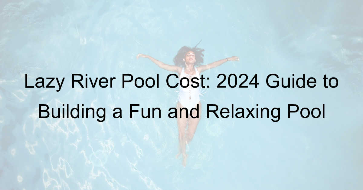 lazy river pool cost