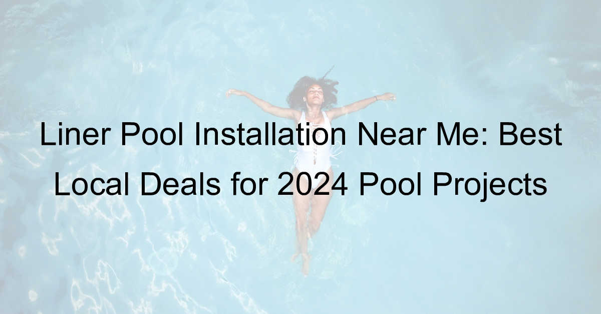 liner pool installation near me