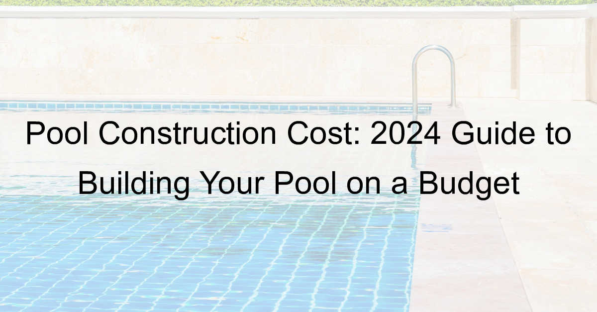 pool construction cost