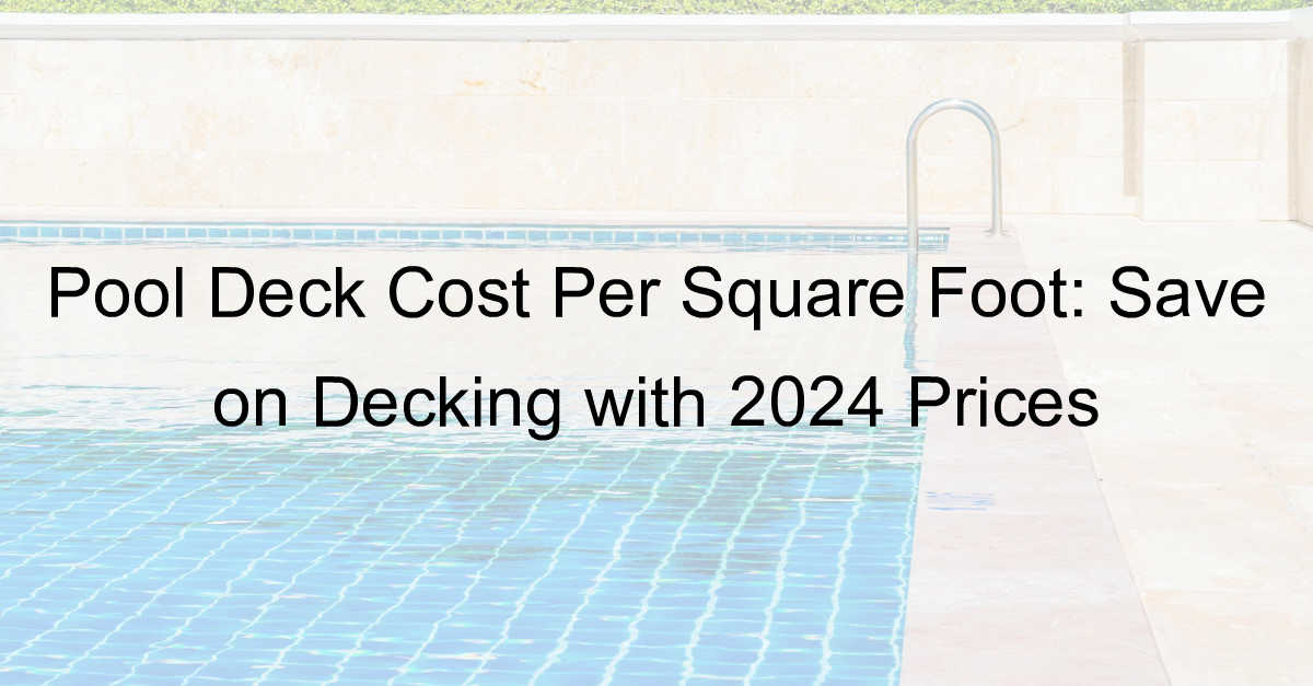 pool deck cost per square foot