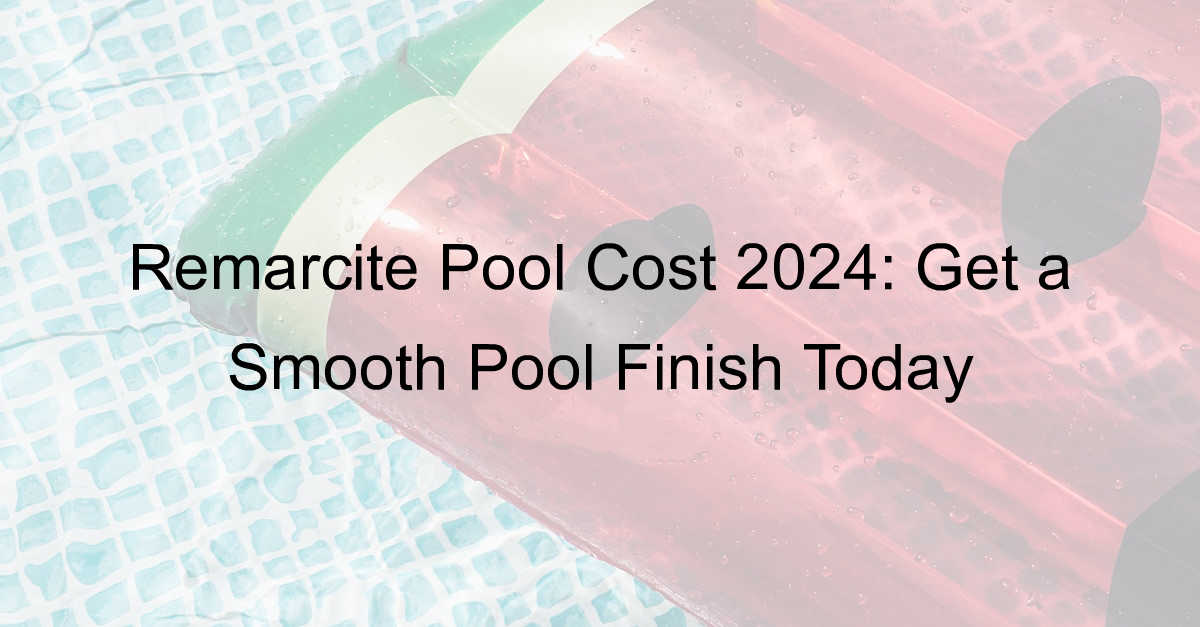 remarcite pool cost